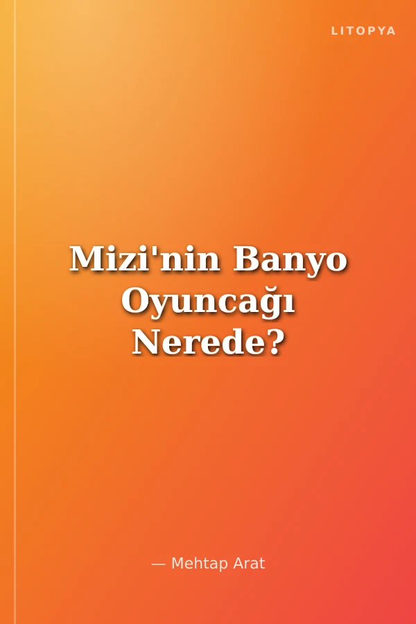 Mizi'nin Banyo Oyuncağı Nerede?
