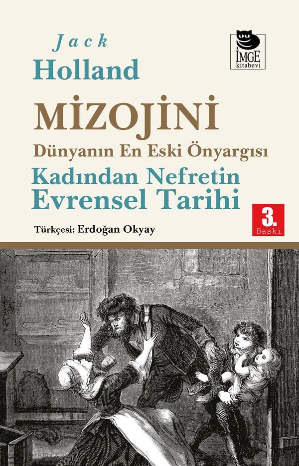Mizojini Dünyanın En Eski Önyargısı - Kadından Nefretin Evrensel Tarihi