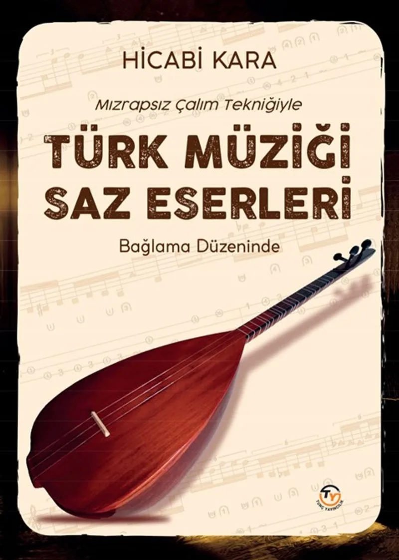 Mızrapsız Çalım Tekniği ile Türk Müziği Saz Eserleri Bağlama Düzeninde