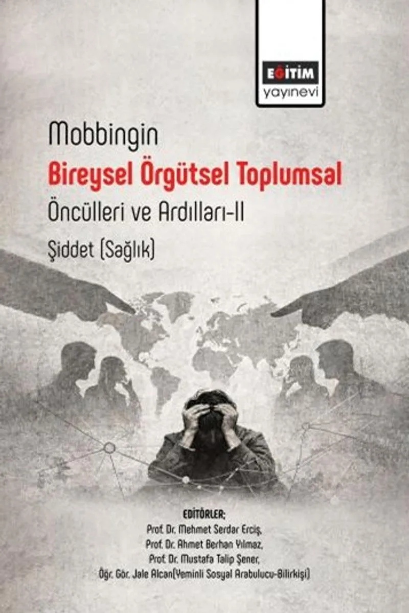 Mobbingin Bireysel Örgütsel Toplumsal Öncülleri ve Ardılları II Şiddet (Sağlık)