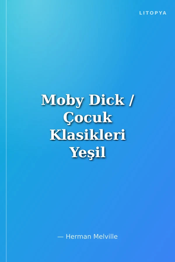 Moby Dick / Çocuk Klasikleri Yeşil Dizi