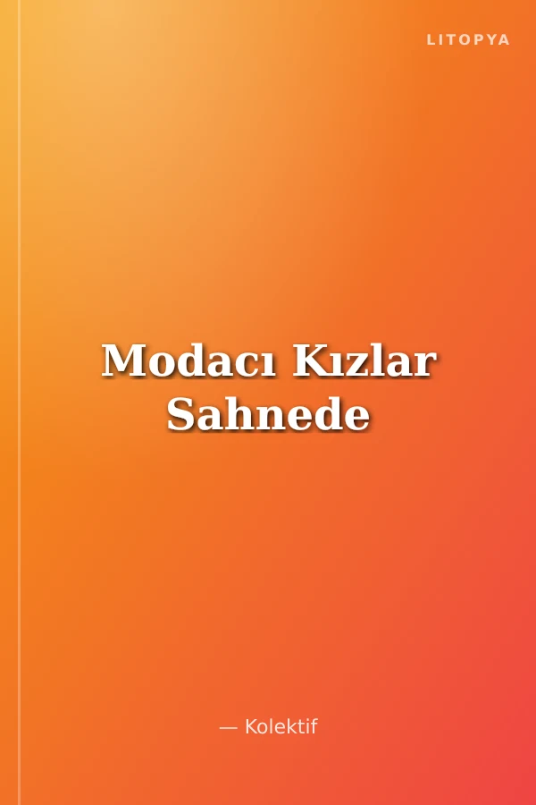 Modacı Kızlar Sahnede