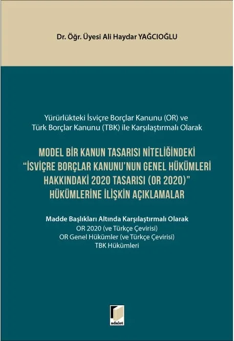 Model Bir Kanun Tasarısı Niteliğindeki İsviçre Borçlar Kanununun Genel Hükümleri Hakkındaki 2020 Tasarısı (OR 2020) Hükümlerine İlişkin Açıklamalar