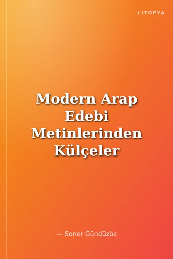 Modern Arap Edebi Metinlerinden Külçeler