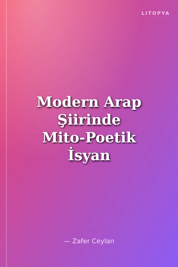 Modern Arap Şiirinde Mito-Poetik İsyan Temmuzi Şiir Hareketi