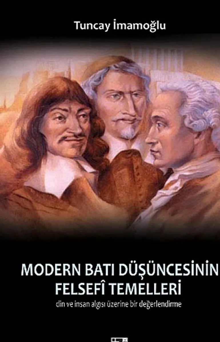 Modern Batı Düşüncesinin Felsefi Temelleri Din ve İnsan Algısı Üzerine Bir Değerlendirme