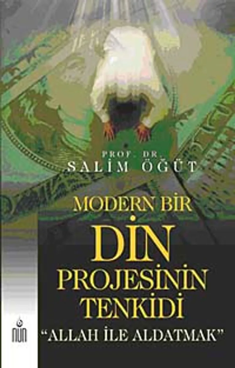 Modern Bir Din Projesinin Tenkidi Allah ile Aldatmak