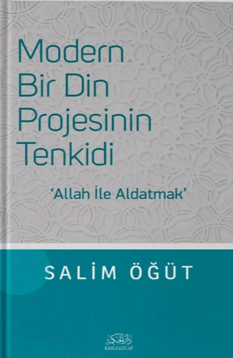Modern Bir Din Projesinin Tenkidi Allah ile Aldatmak
