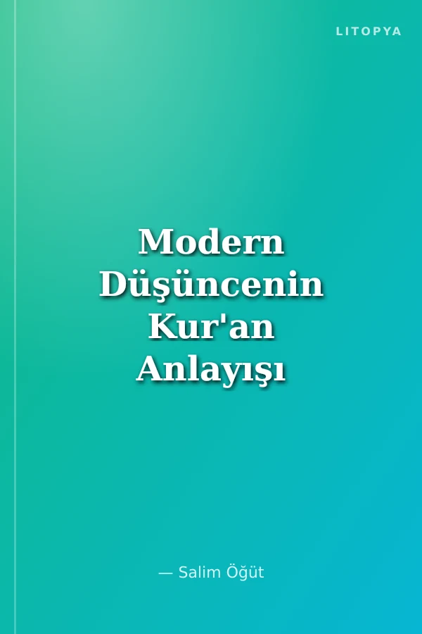 Modern Düşüncenin Kur'an Anlayışı