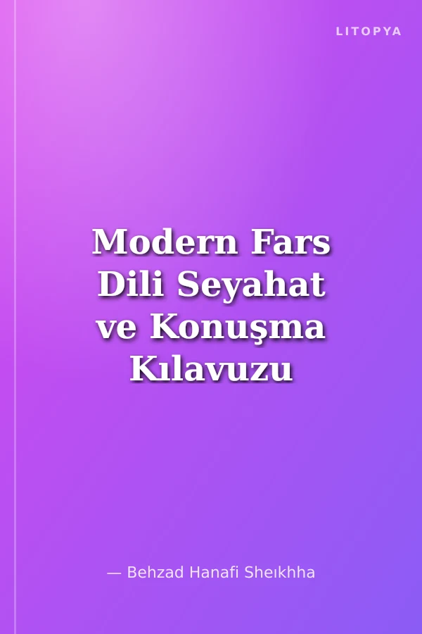 Modern Fars Dili Seyahat ve Konuşma Kılavuzu