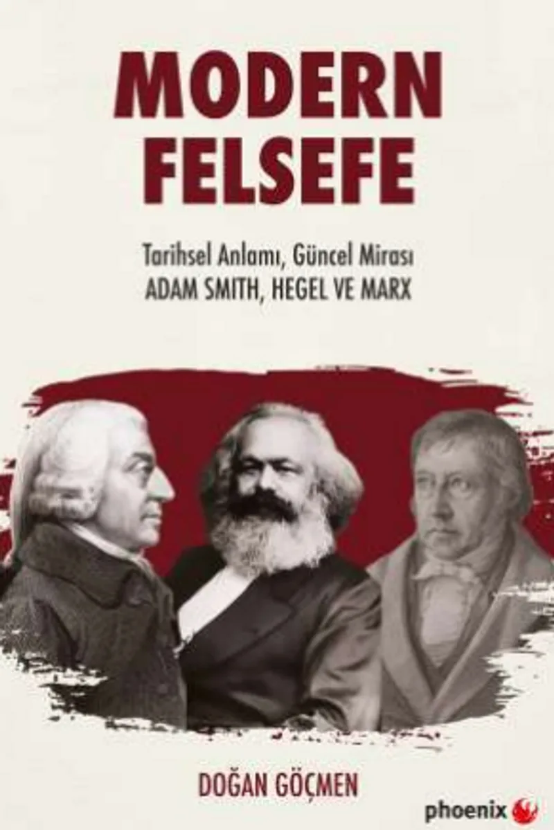 Modern Felsefe Tarihsel Anlamı, Güncel Mirası: Adam Smıth, Hegel ve Marx