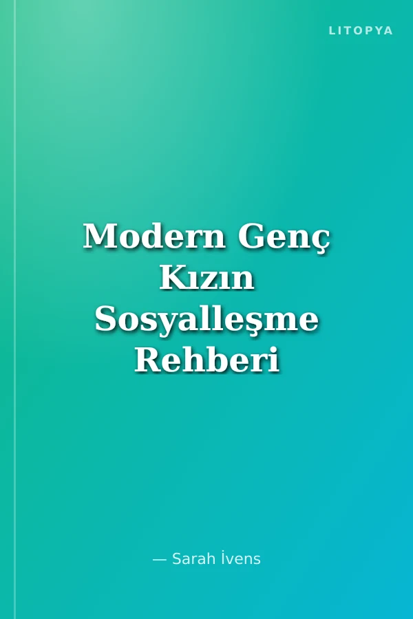 Modern Genç Kızın Sosyalleşme Rehberi