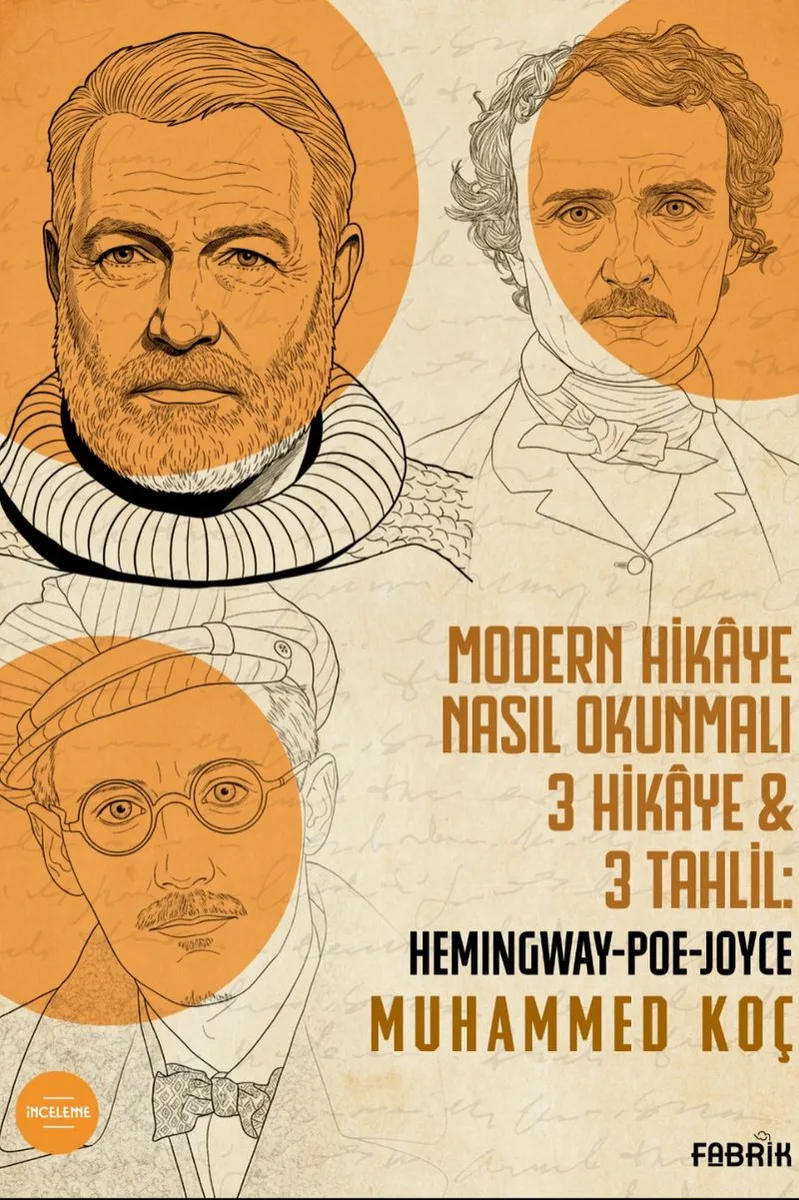 Modern Hikâye Nasıl Okunmalı 3 Hikâye - 3 Tahlil: Hemingway-Poe-Joyce
