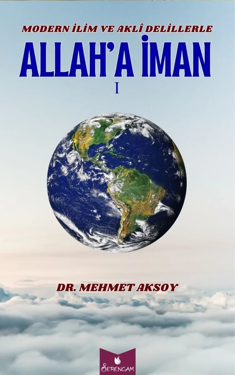 Modern İlim ve Akli Delillerle Allah'a İman 1