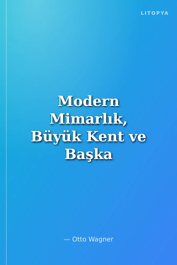 Modern Mimarlık, Büyük Kent ve Başka Yazılar