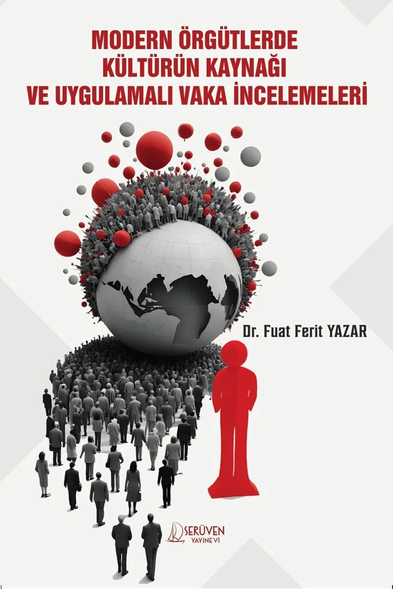 Modern Örgütlerde Kültürün Kaynağı ve Uygulamalı Vaka İncelemeleri