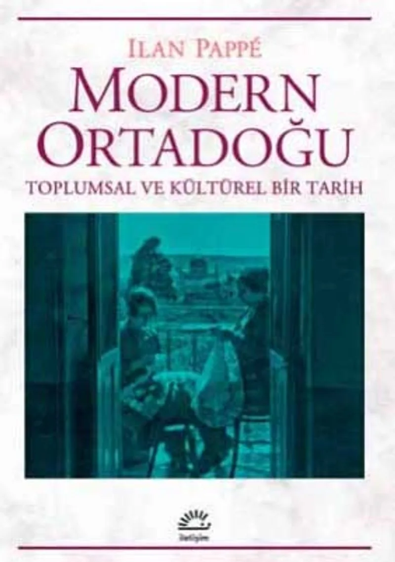 Modern Ortadoğu Toplumsal ve Kültürel Bir Tarih