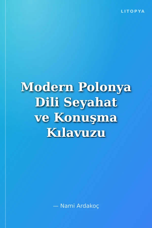 Modern Polonya Dili Seyahat ve Konuşma Kılavuzu