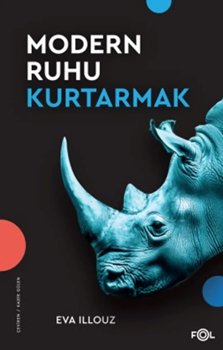 Modern Ruhu Kurtarmak Terapi, Duygular ve Kişisel Gelişim Kültürü