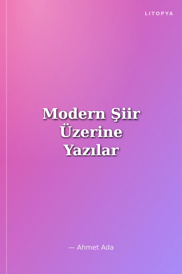 Modern Şiir Üzerine Yazılar