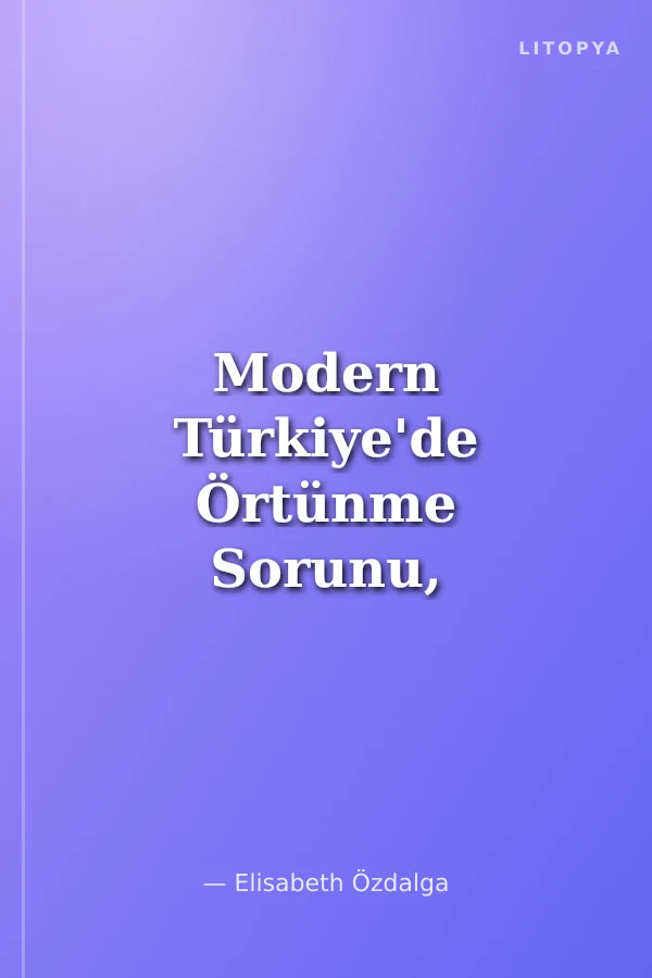 Modern Türkiye'de Örtünme Sorunu, Resmi Laiklik ve Popüler İslam