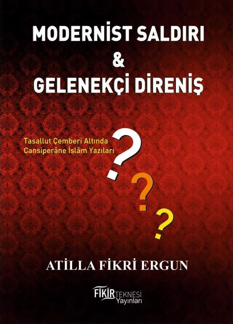 Modernist Saldırı Gelenekçi Direniş