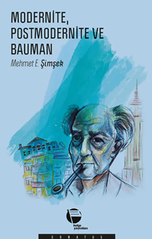 Modernite, Postmodernite ve Bauman