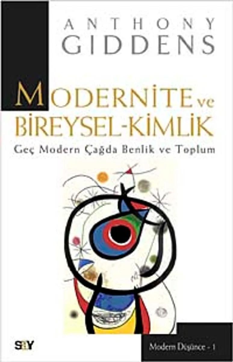 Modernite ve Bireysel Kimlik Geç Modern Çağda Benlik ve Toplum