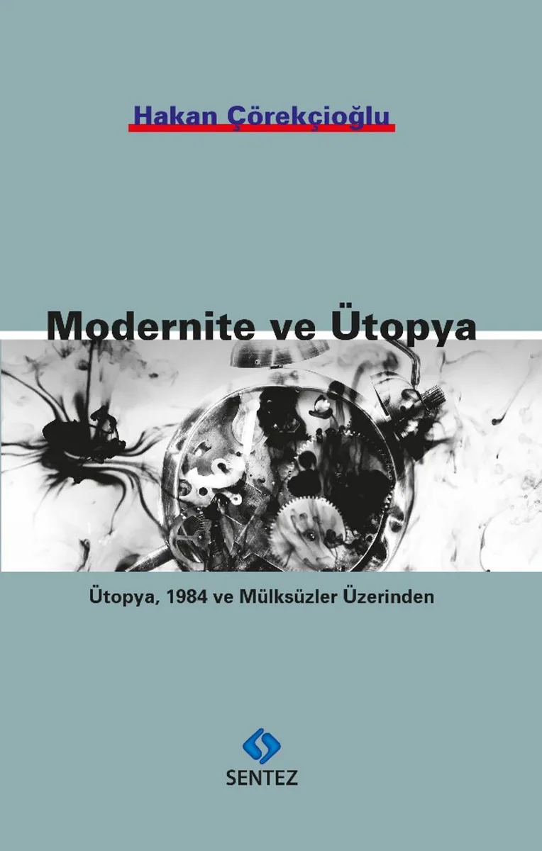 Modernite ve Ütopya Ütopya 1984 ve Mülksüzler Üzerinden
