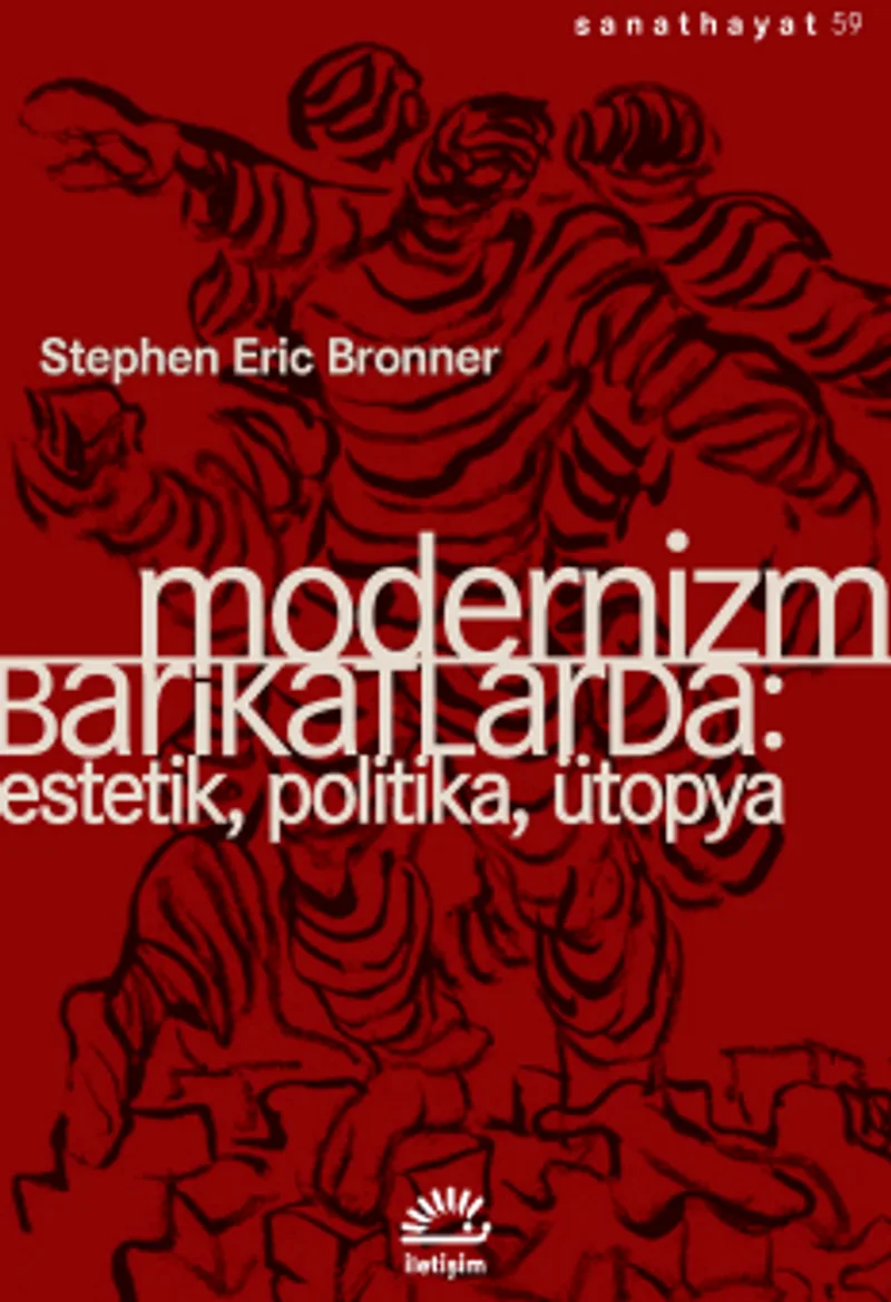 Modernizm Barikatlarda Estetik, Politika, Ütopya