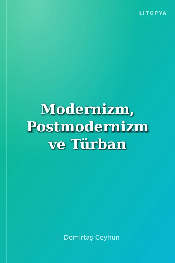 Modernizm, Postmodernizm ve Türban
