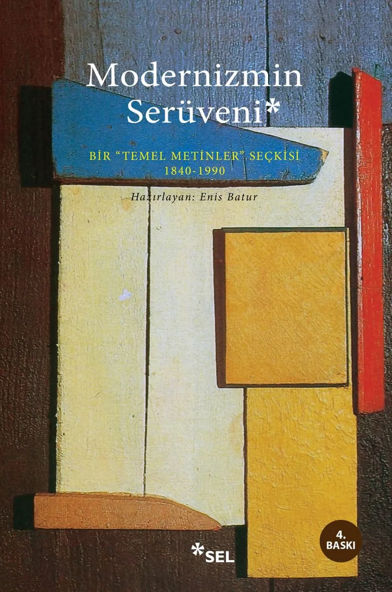 Modernizmin Serüveni Bir Temel Metinler Seçkisi 1840-1990
