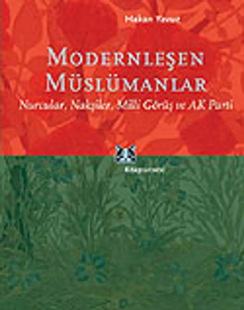 Modernleşen Müslümanlar/Nurcular, Nakşiler, Milli Görüş ve AK Parti