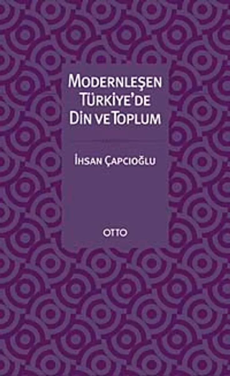 Modernleşen Türkiye'de Din ve Toplum