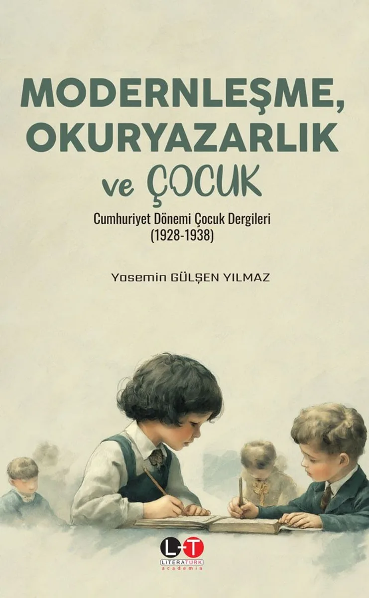Modernleşme, Okuryazarlık ve Çocuk Cumhuriyet Dönemi Çocuk Dergileri (1928-1938