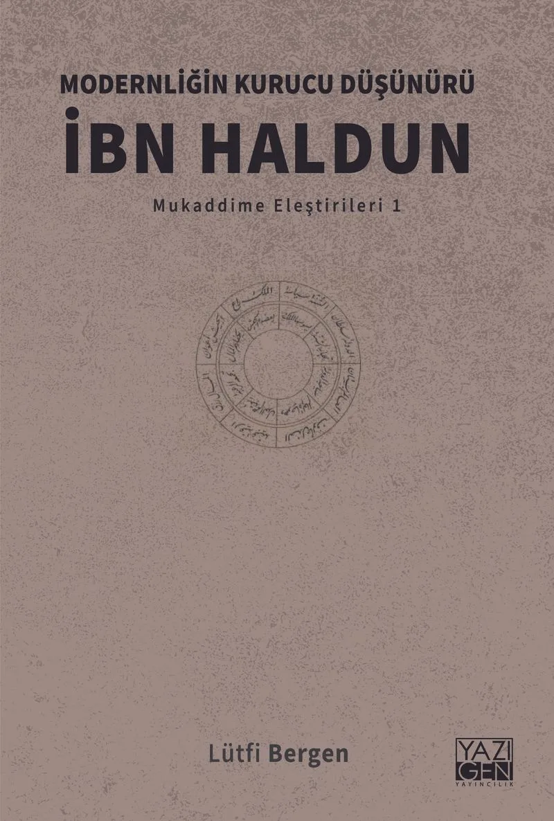 Modernliğin Kurucu Düşünürü İbn Haldun / Mukaddime Eleştirileri 1