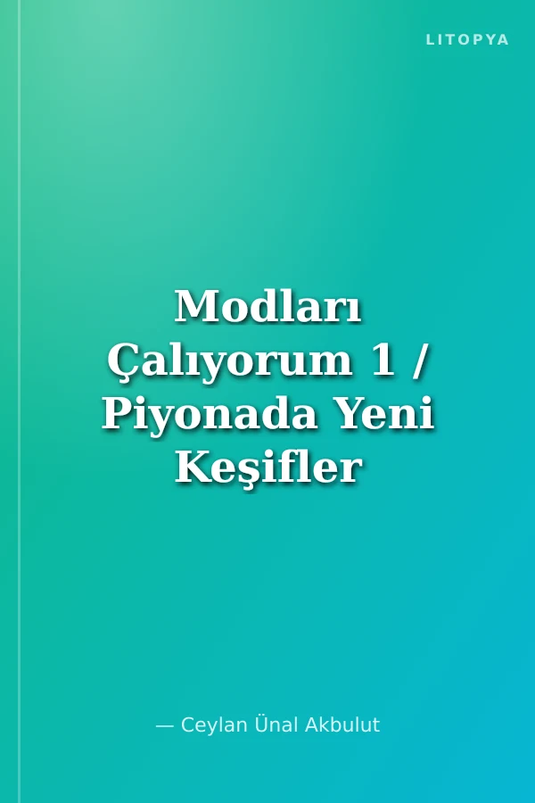 Modları Çalıyorum 1 / Piyonada Yeni Keşifler