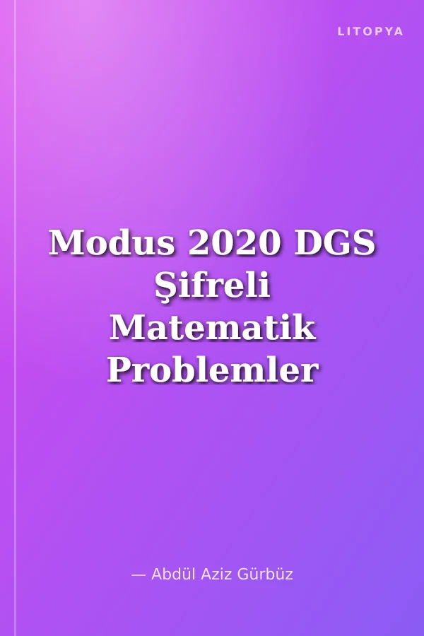 Modus 2020 DGS Şifreli Matematik Problemler ve Sayısal Mantık Video Çözümlü