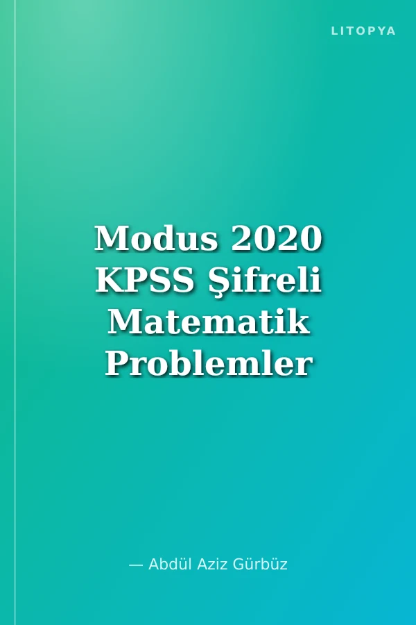Modus 2020 KPSS Şifreli Matematik Problemler ve Sayısal Mantık Video Çözümlü