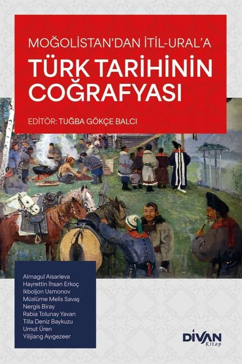 Moğolistan'dan İtil-Ural'a Türk Tarihinin Coğrafyası