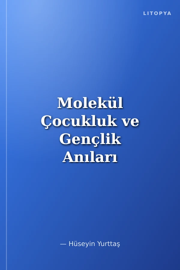 Molekül Çocukluk ve Gençlik Anıları