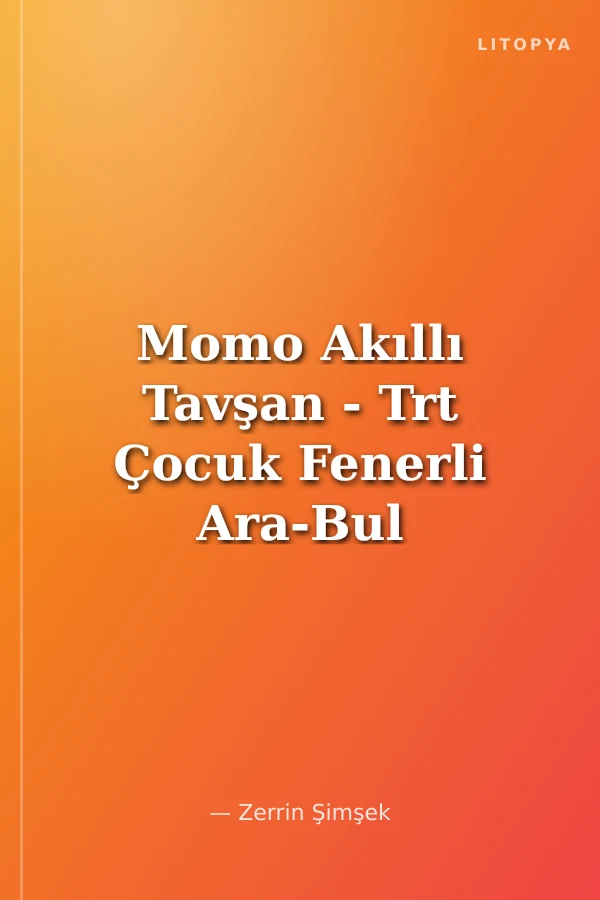Momo Akıllı Tavşan - Trt Çocuk Fenerli Ara-Bul Hikaye Kitabı