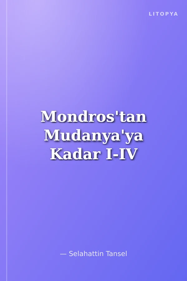 Mondros'tan Mudanya'ya Kadar I-IV