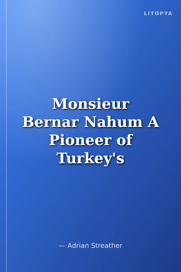 Monsieur Bernar Nahum A Pioneer of Turkey's Automotive Industry