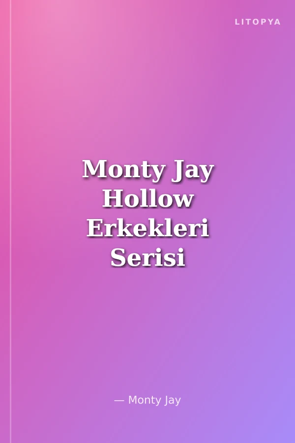 Monty Jay Hollow Erkekleri Serisi