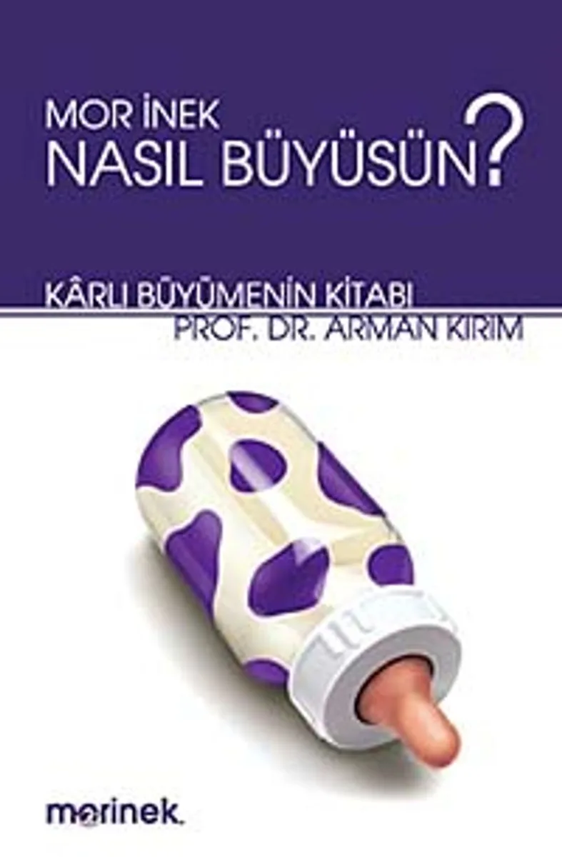 Mor İnek Nasıl Büyüsün? Karlı Büyümenin Kitabı