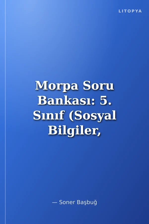 Morpa Soru Bankası: 5. Sınıf (Sosyal Bilgiler, Fen Bilgisi, Türkçe, Matematik)