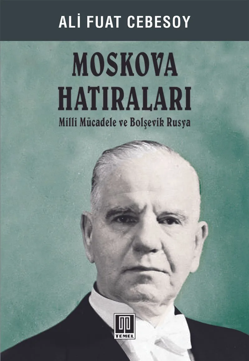 Moskova Hatıraları Milli Mücadele ve Bolşevik Rusya