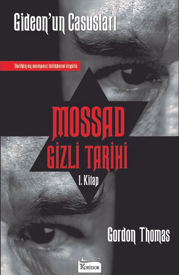 Mossad Gizli Tarihi 1. Kitap / Gideon'un Casusları