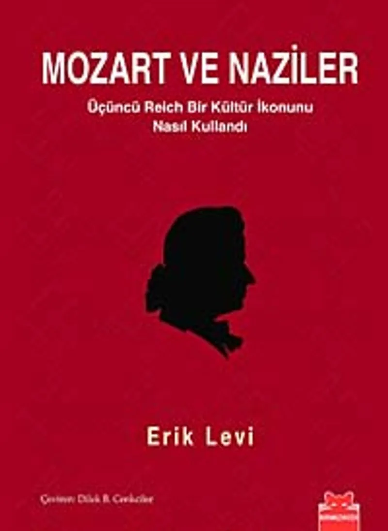 Mozart ve Naziler Üçüncü Reich Bir Kültür İkonunu Nasıl Kullandı